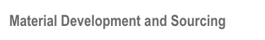 Material Development and Sourcing